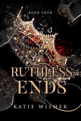 Ruthless Ends (The Marionettes Book 4)