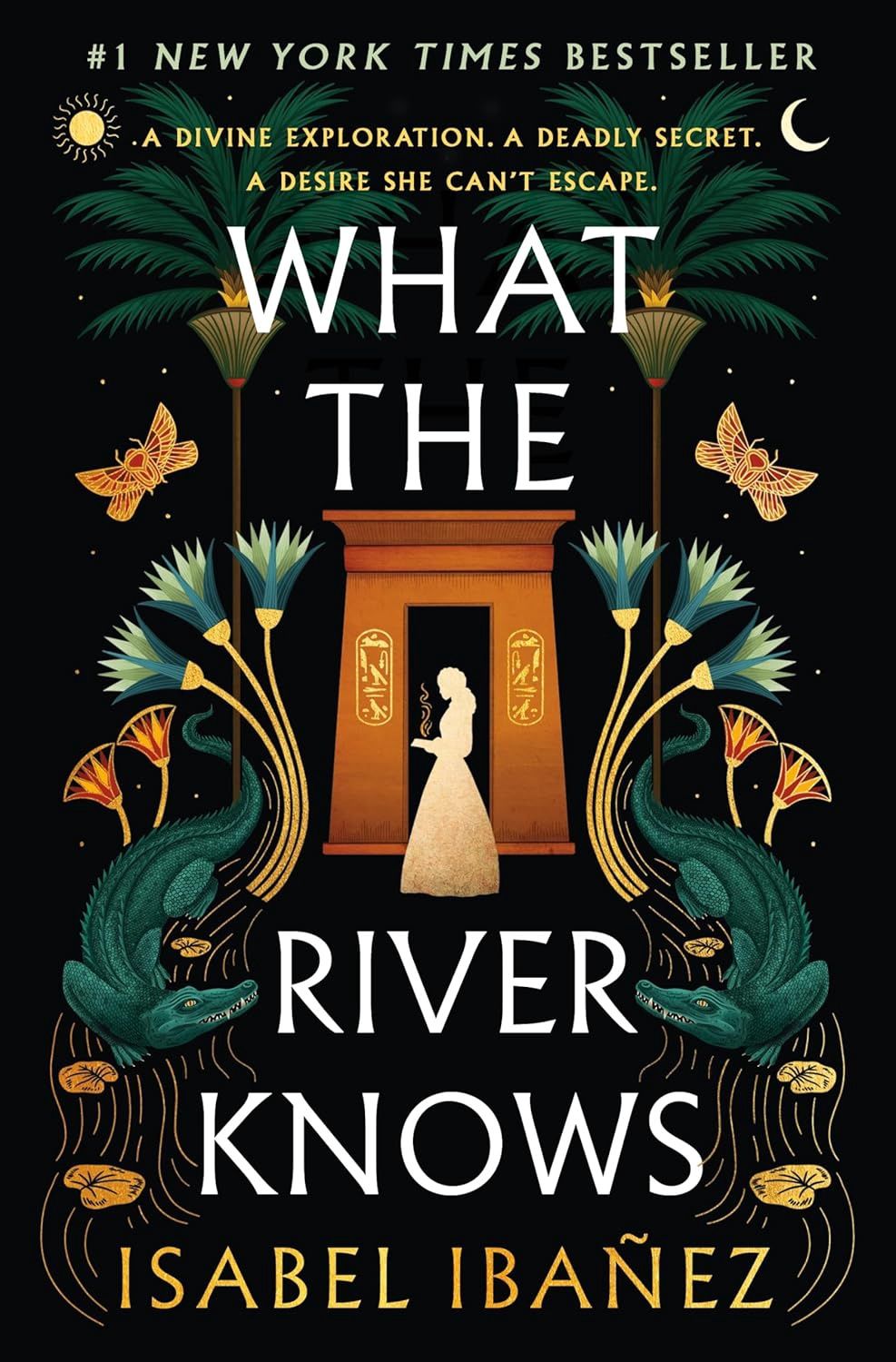 What the River Knows: A Novel (Secrets of the Nile Book 1)