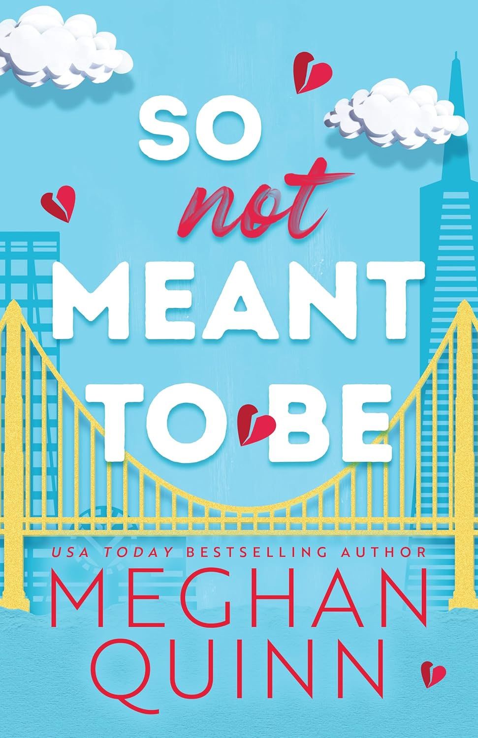 SO NOT MEANT TO BE
