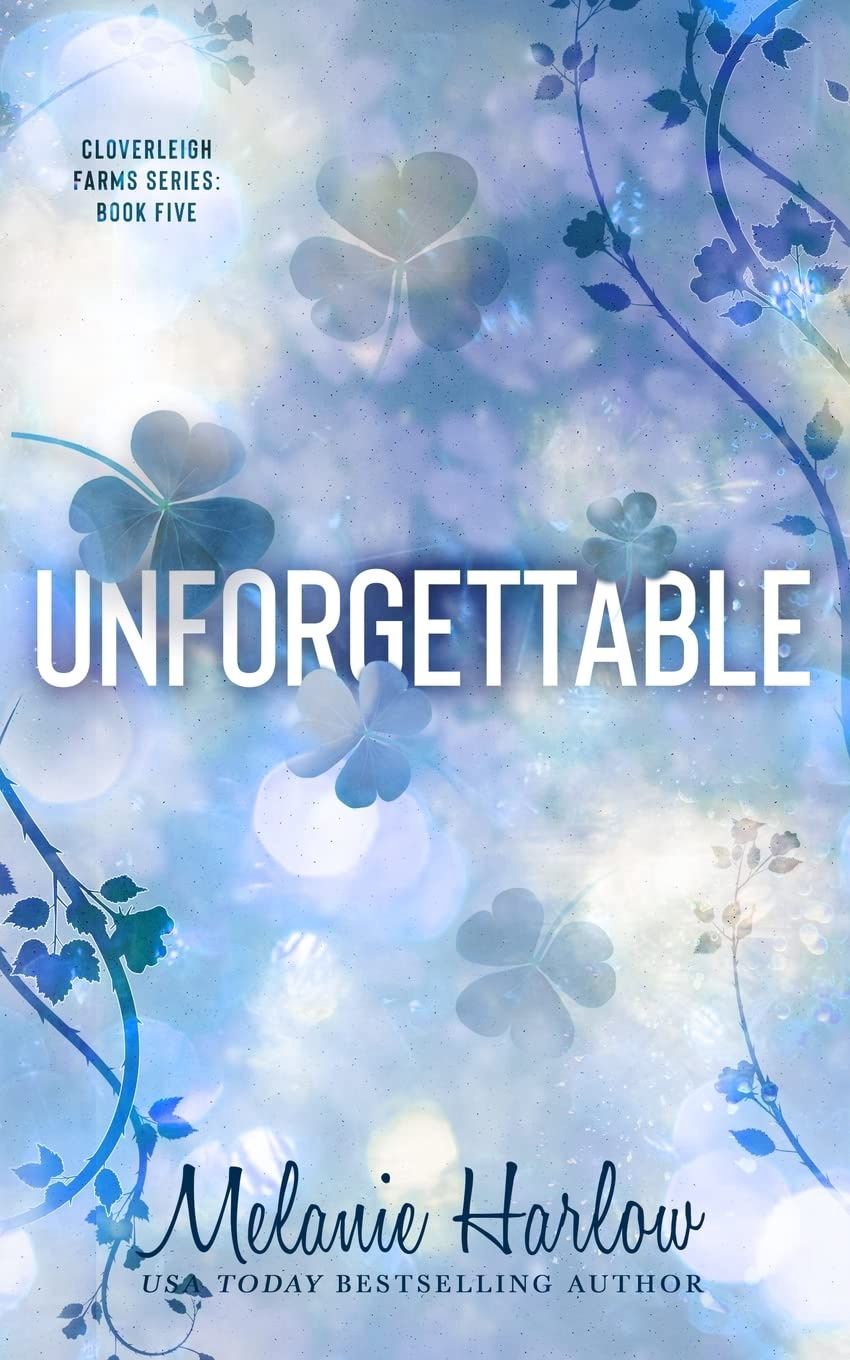 Unforgettable (Cloverleigh Farms Book #5)