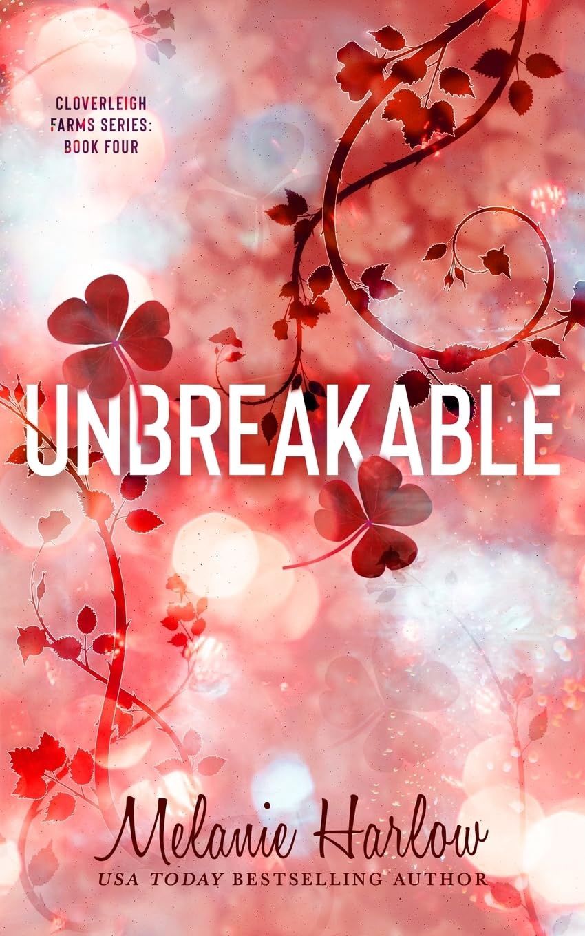 Unbreakable (Cloverleigh Farms Book #4)