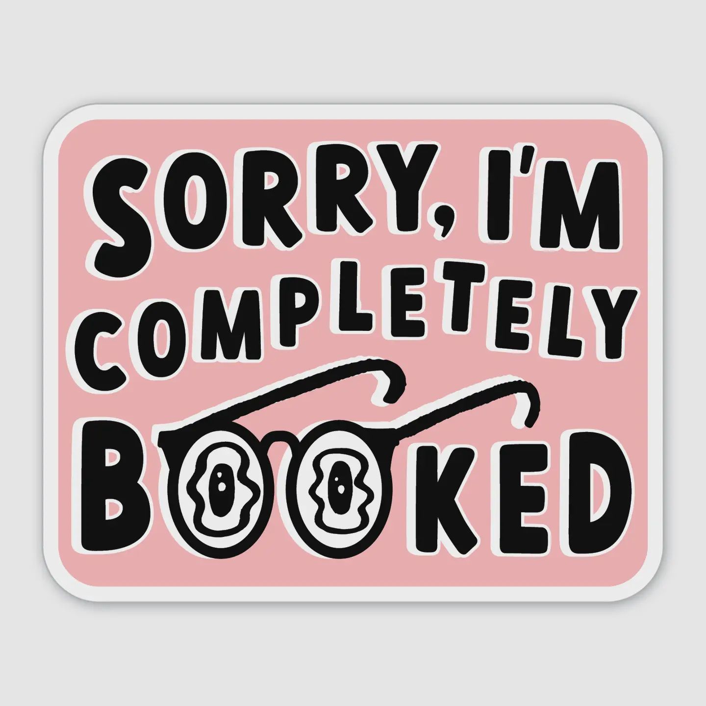 Sorry I&#39;m Booked Sticker
