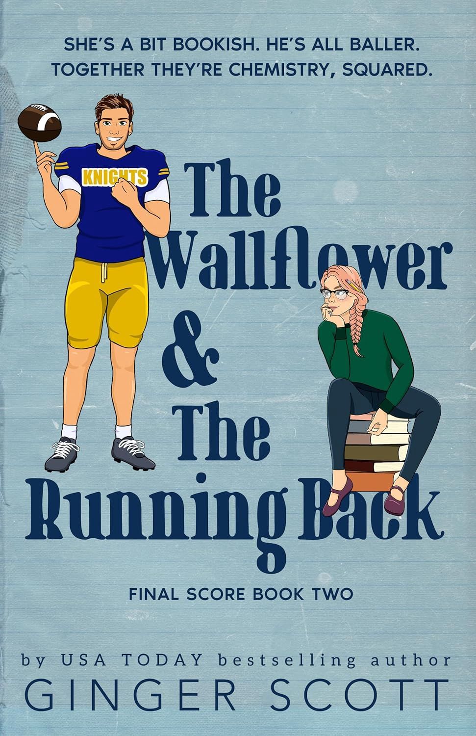 The Wallflower and the Running Back: An opposites-attract, fake-dating, college football romance (The Final Score Series Book 2)