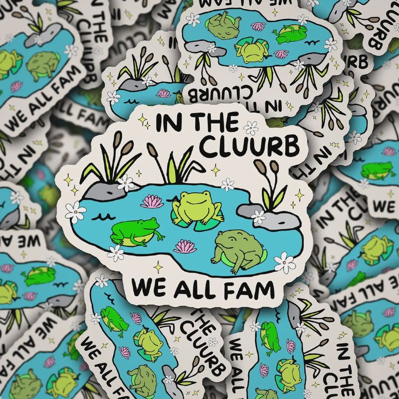In the Cluurb We All Fam Sticker