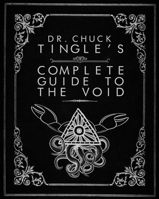 Dr. Chuck Tingle&#39;s Complete Guide To The Void