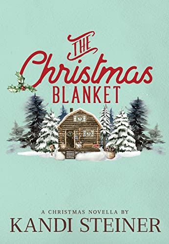 The Christmas Blanket: A Second-Chance Holiday Romance