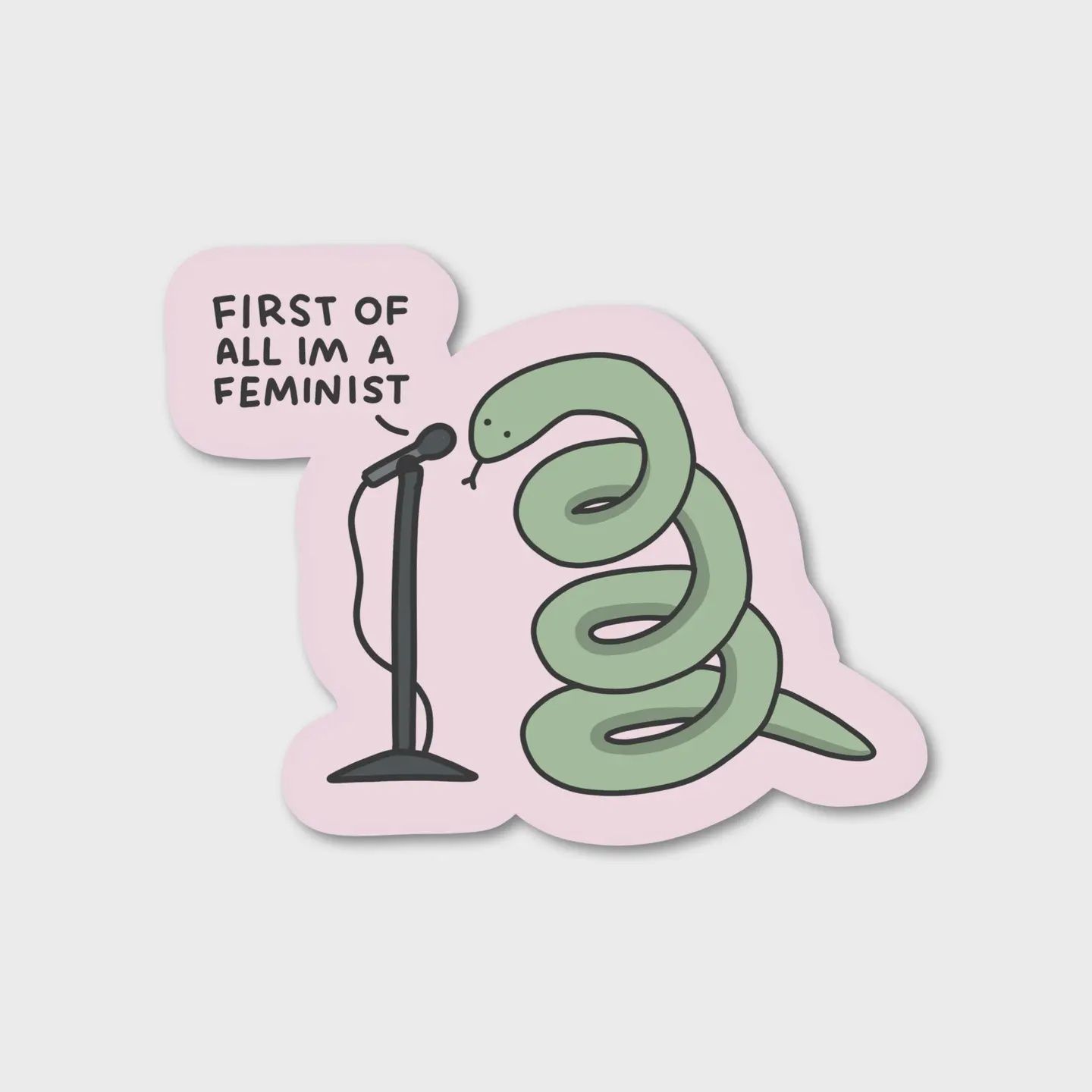First of All I&#39;m a Feminist Sticker