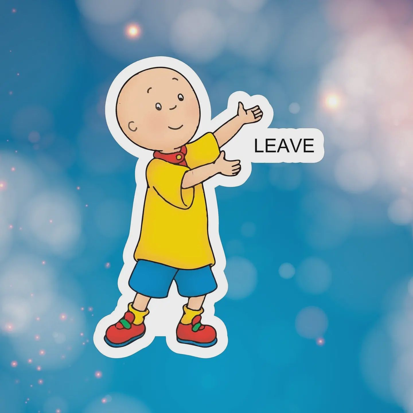 Leave Caillou Sticker