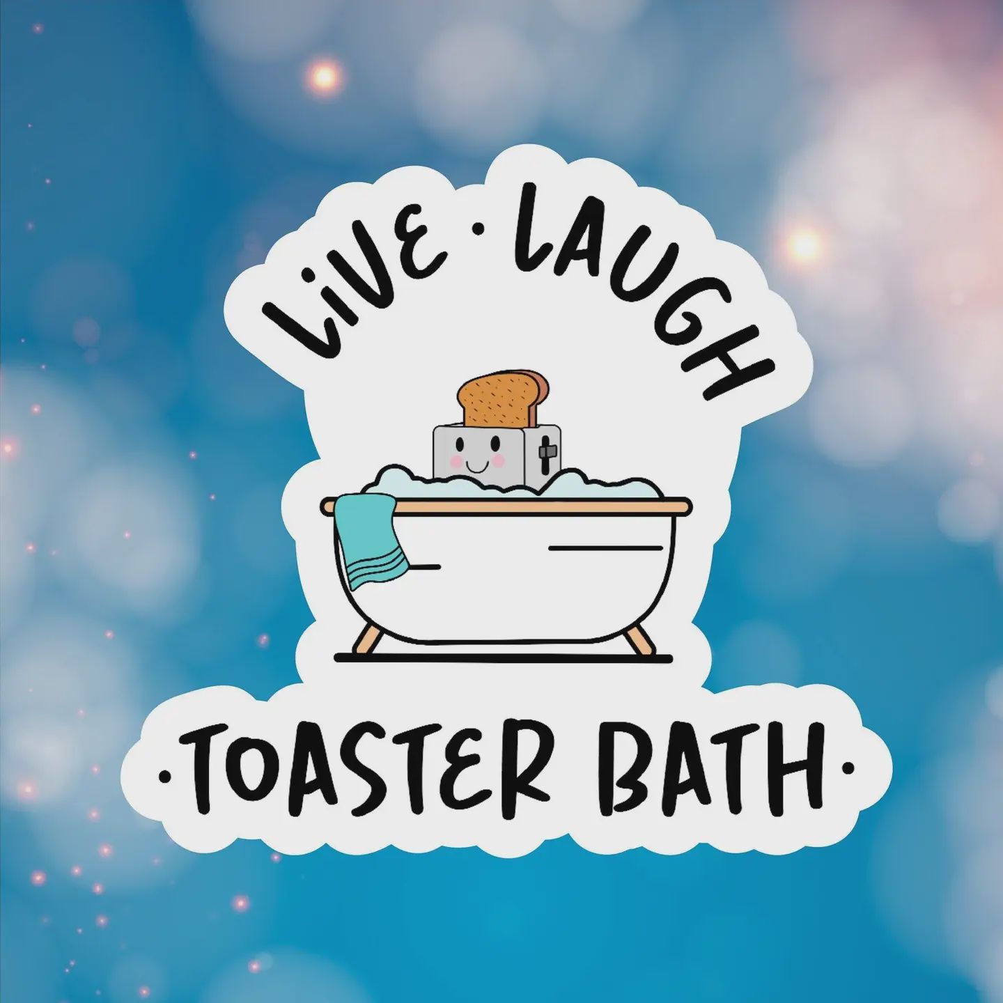 Live Laugh Toaster Bath Sticker