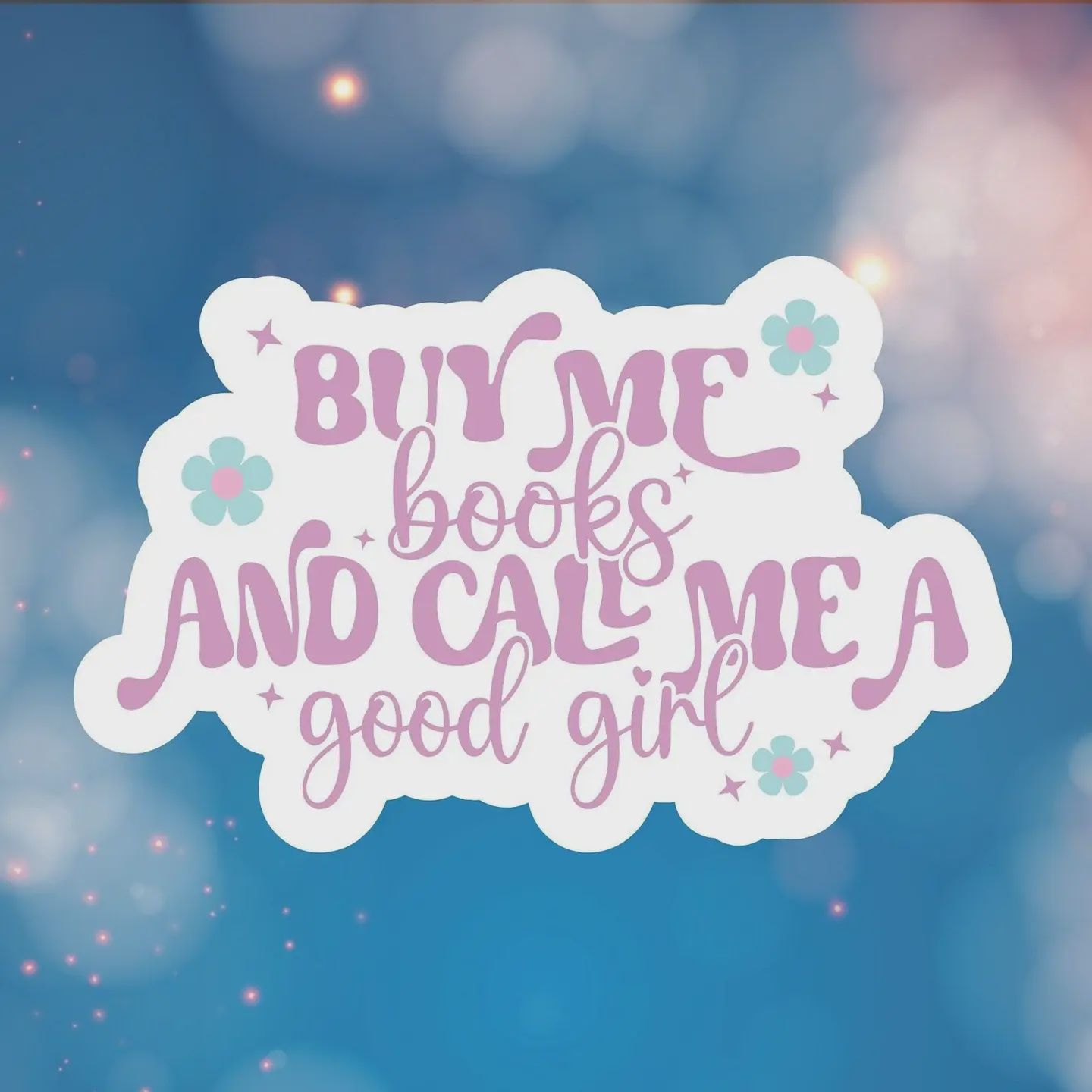Buy Me Books and Call Me Good Girl Sticker
