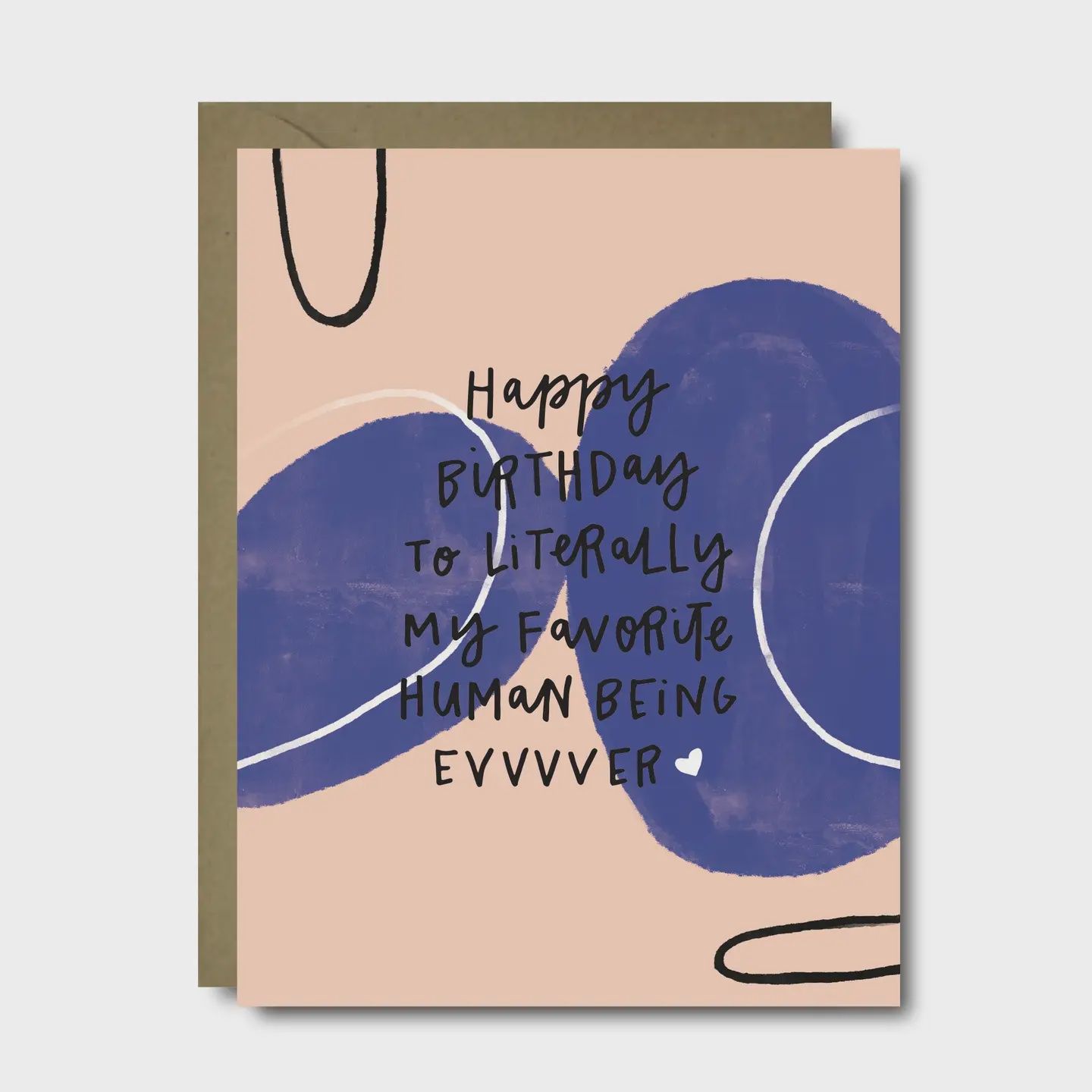 Fave Human Being Ever Birthday Card
