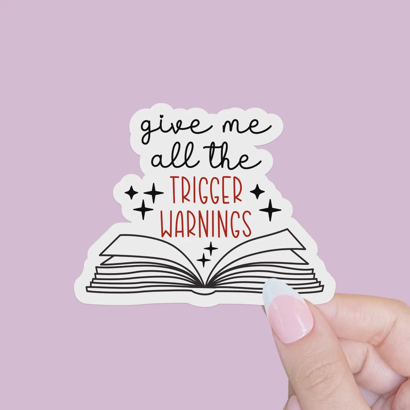 Give Me All The Trigger Warnings Sticker