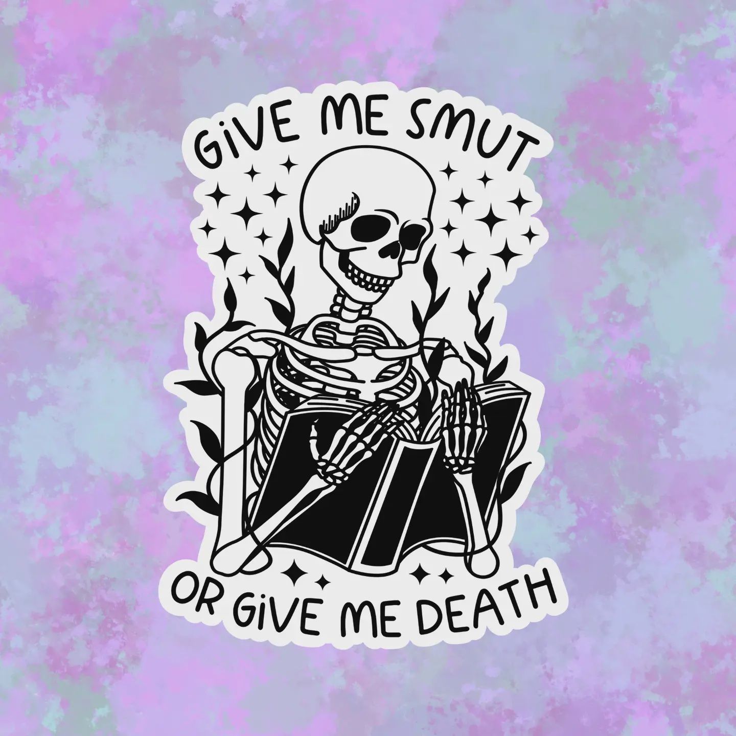 Give Me Smut Or Give Me Death Sticker