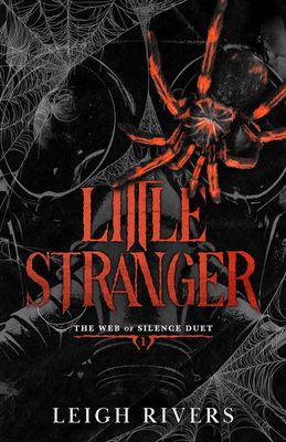 Little Stranger: A Dark Taboo Romance (The Web of Silence Duet Book 1)
