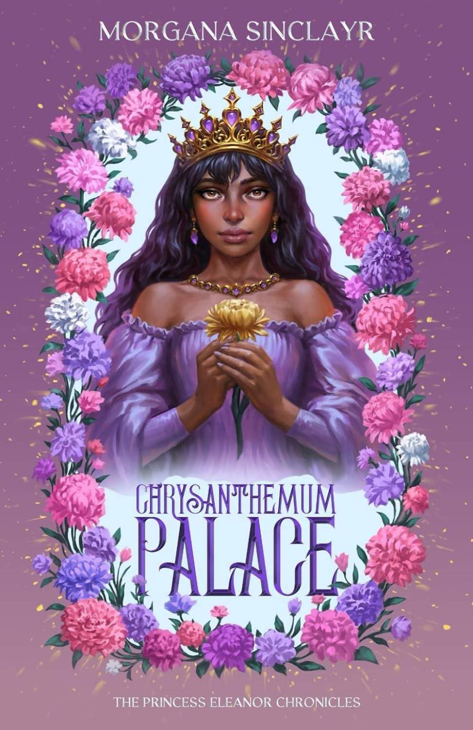 Chrysanthemum Palace: A Royal Romance: The Princess Eleanor Chronicles Book 1