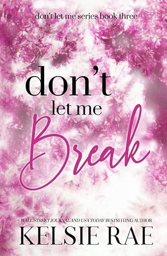 Don&#39;t Let Me Break (Hardcover S.E.)