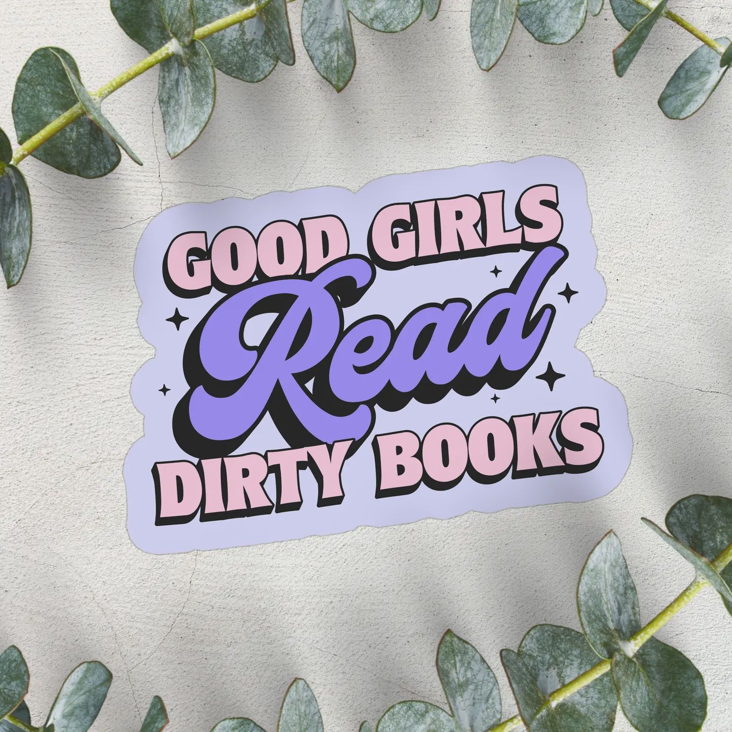 Good Girls Read Dirty Books Sticker