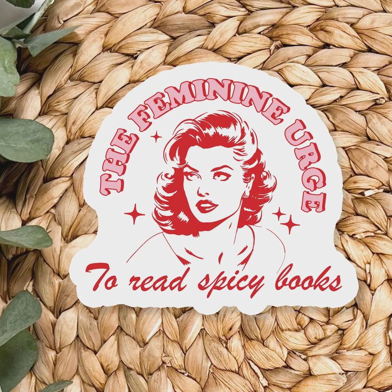 The Feminine Urge to Read Spicy Books Sticker