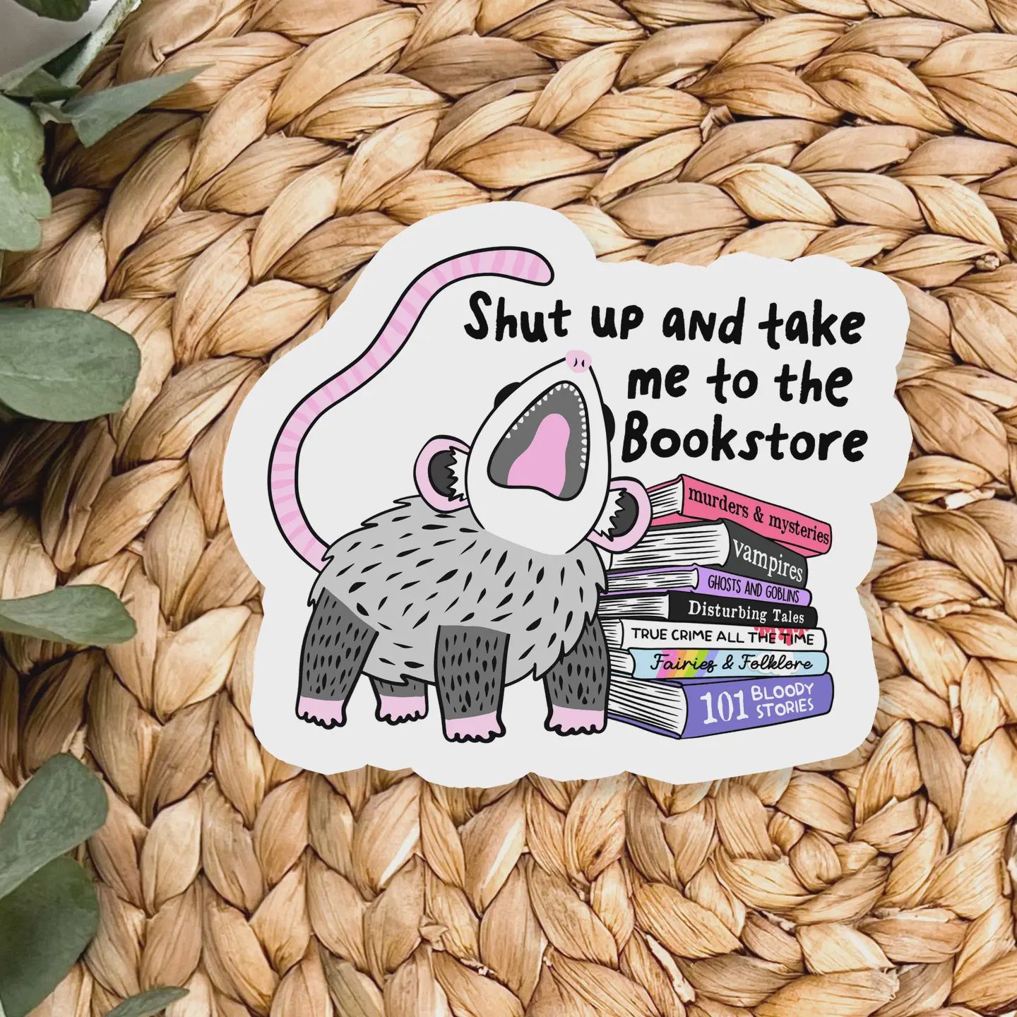 Shut Up and Take Me to the Bookstore Sticker