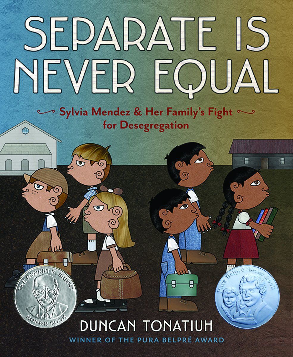Separate Is Never Equal: Sylvia Mendez and Her Family&#39;s Fight for Desegregation (Jane Addams Award Book (Awards))