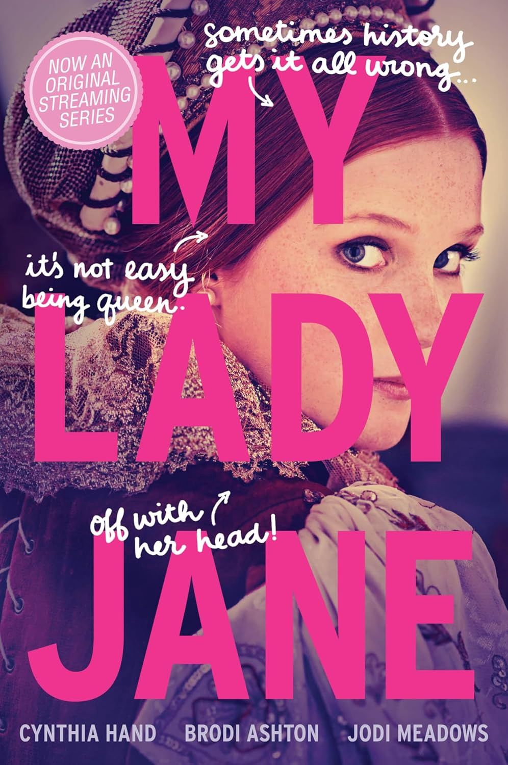 My Lady Jane: Now a Streaming Series (The Lady Janies)