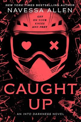 Caught Up: Into Darkness Trilogy (PREORDER 6-10-25)