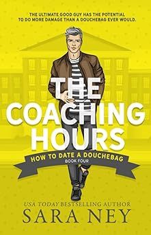 How to Date a Douche Bag: The Coaching Hours (Signed Editon)