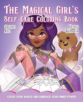 Magical Girl&#39;s Self-Care Coloring Book