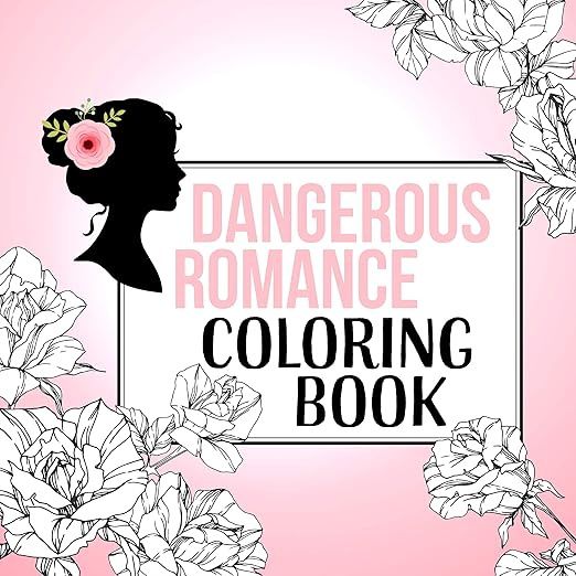 Dangerous Romance Coloring Book
