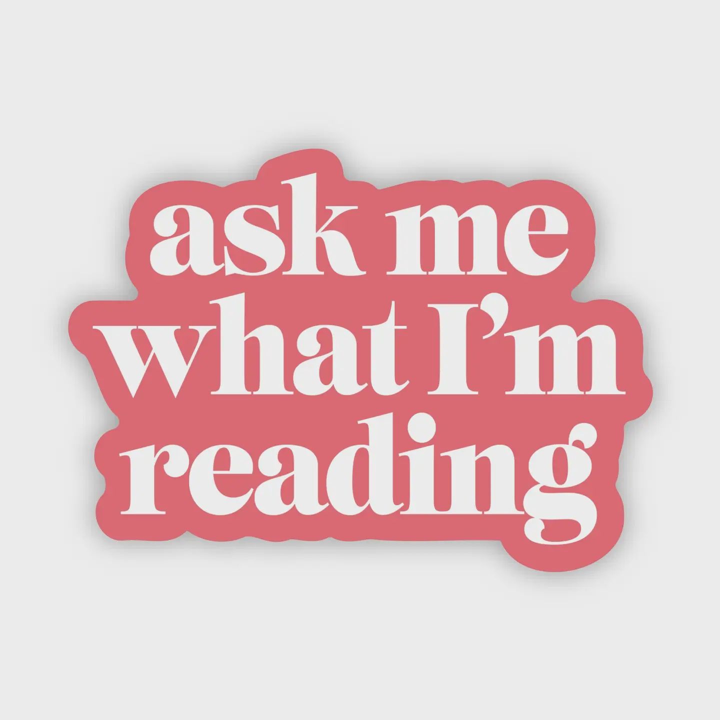Ask Me What I&#39;m Reading Sticker