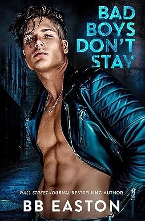 Bad Boys Don&#39;t Stay