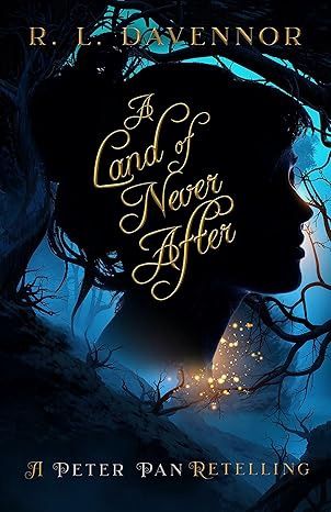 A Land of Never After: A Peter Pan Retelling