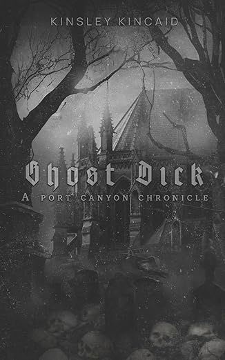 GHOST DICK A PORT CANYON CHRON