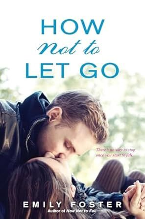 HOW NOT TO LET GO