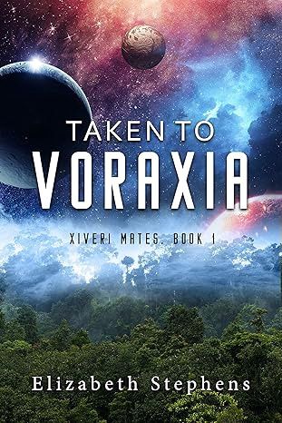 Taken to Voraxia: a SciFi Alien Romance (Xiveri Mates Book 1)