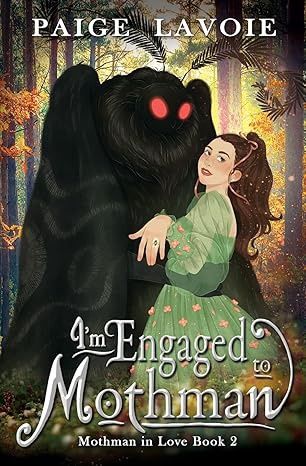 IM ENGAGED TO MOTHMAN