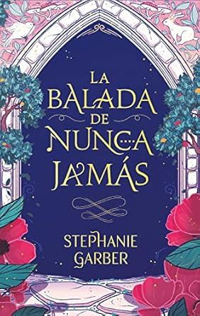 La balada de nunca jamás (Once upon a Broken Heart, 2) (Spanish Edition)