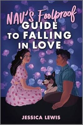 Nav&#39;s Foolproof Guide to Falling in Love (Original)