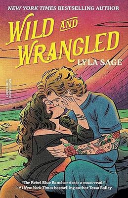 Wild and Wrangled (Rebel Blue Ranch #4)
