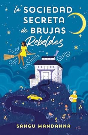 Sociedad Secreta de Brujas Rebeldes / The Very Secret Society of Irregular Wi Tches