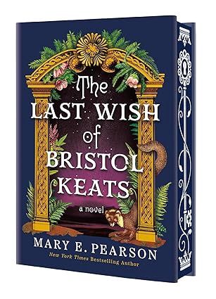 The Last Wish of Bristol Keats: [Limited Stenciled Edge Edition]