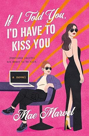 If I Told You, I&#39;d Have to Kiss You