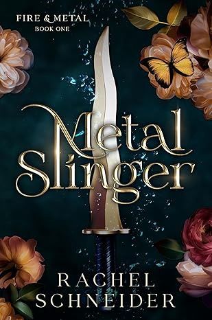 Metal Slinger: Fire &amp; Metal: Book One
