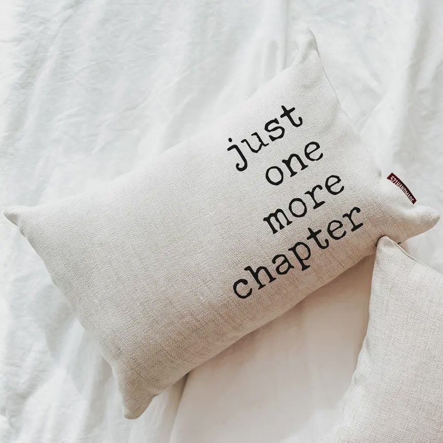 Just One More Chapter Bookish Quote Pillow