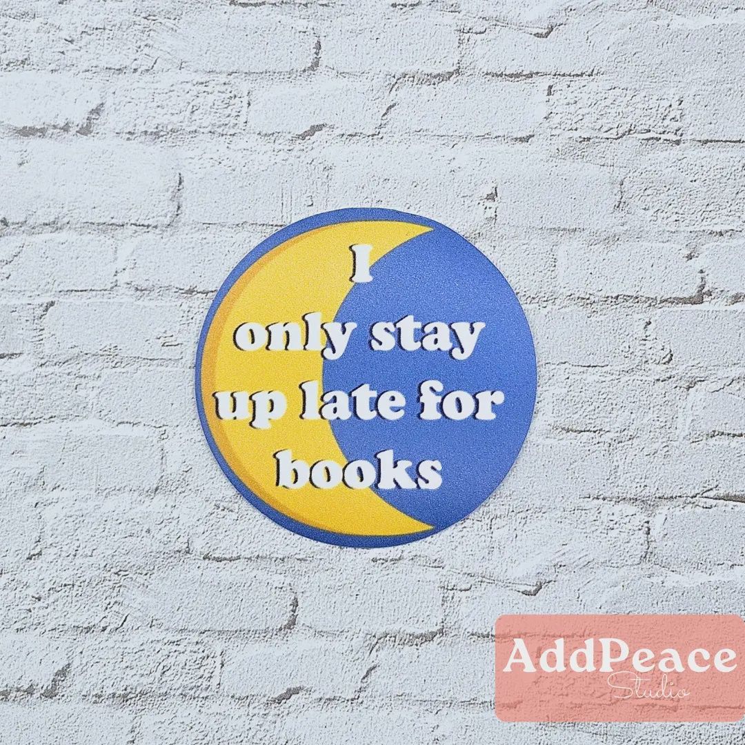 I Only Stay Up Late for Books Moon Sticker for Readers