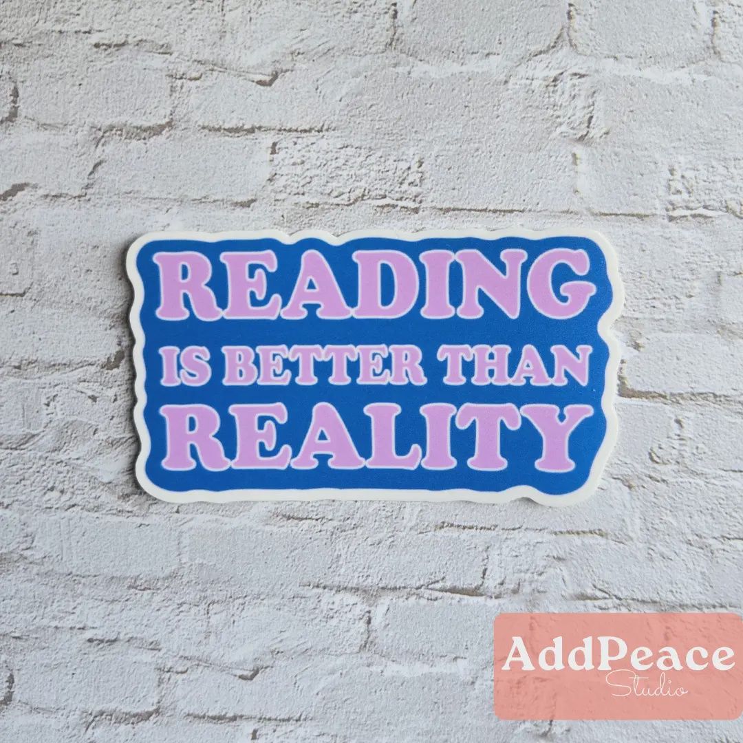 Reading is Better than Reality Vinyl Sticker for Bookworms