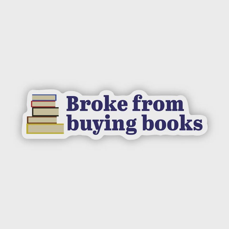 Broke From Buying Books Sticker