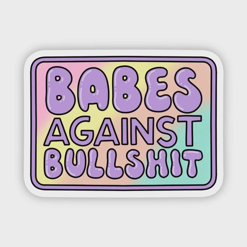 Babes Against Bullshit Sticker