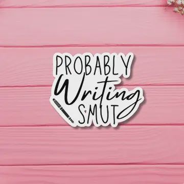 Probably Writing Smut