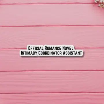 Official Romance Novel Intimacy Coordinator Assistant
